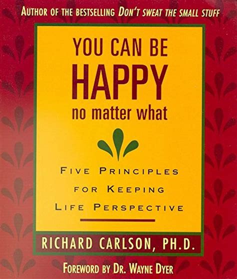 You Can Be Happy No Matter What Five Principles for Keeping Life in Perspective Doc