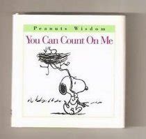 You Can Count on Me Peanuts Wisdom Kindle Editon