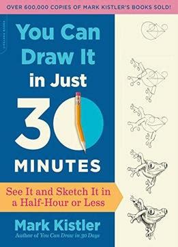 You Can Draw It in Just 30 Minutes See It and Sketch It in a Half-Hour or Less Reader