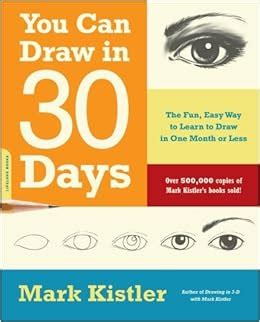 You Can Draw in 30 Days The Fun Easy Way to Learn to Draw in One Month or Less Kindle Editon