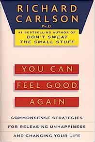 You Can Feel Good Again Common-Sense Strategies for Releasing Unhappiness and Changing Your Life PDF