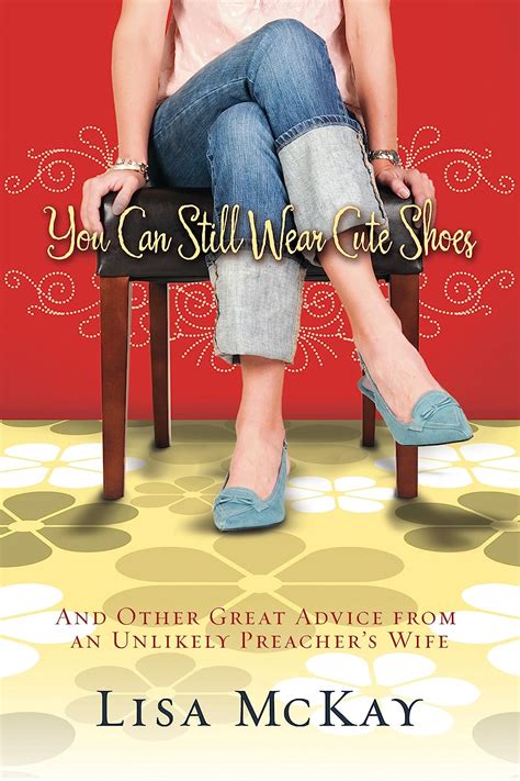 You Can Still Wear Cute Shoes And Other Great Advice from an Unlikely Preacher s Wife Reader