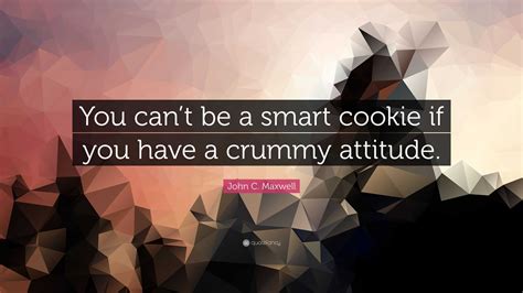 You Can t Be a Smart Cookie If You Have a Crummy Attitude Doc