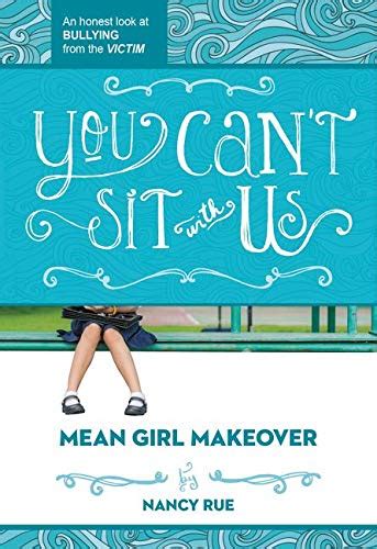 You Can t Sit With Us An Honest Look at Bullying from the Victim Mean Girl Makeover Book 2 Kindle Editon