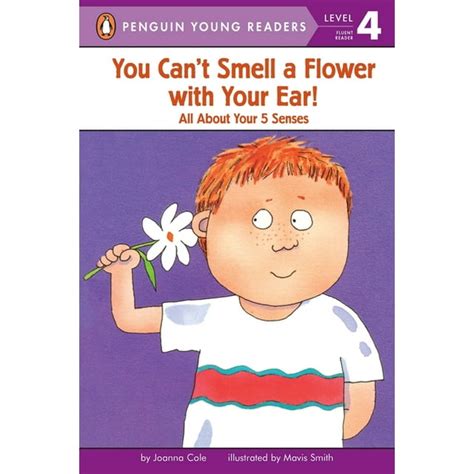 You Can t Smell a Flower with Your Ear Penguin Young Readers Level 4