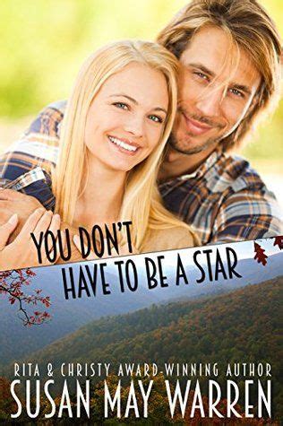 You Don t Have to Be a Star inspirational romantic suspense Montana Fire PDF