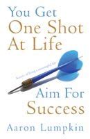 You Get One Shot At Life Aim For Success PDF