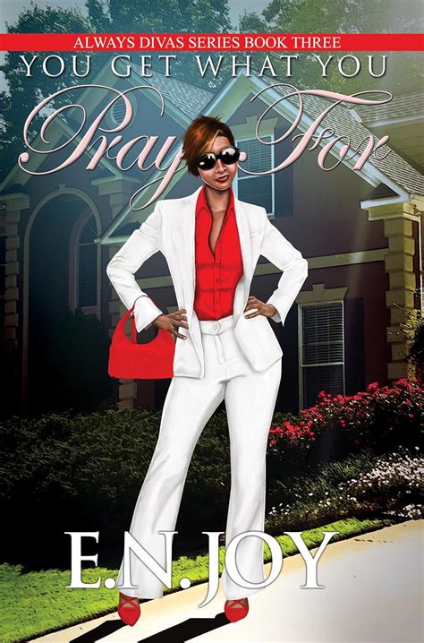 You Get What You Pray For Always Divas Series Book Three Reader