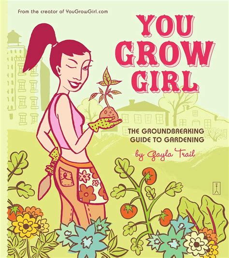 You Grow Girl: The Groundbreaking Guide to Gardening Reader