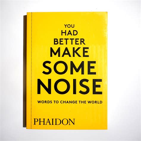 You Had Better Make Some Noise Words to Change the World PDF