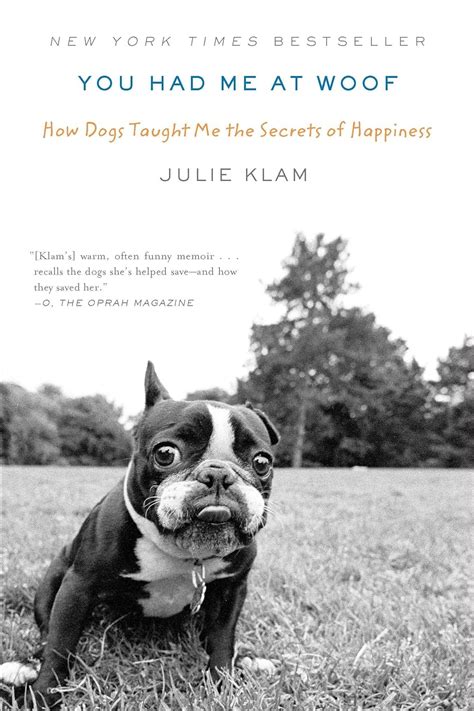 You Had Me at Woof How Dogs Taught Me the Secrets of Happiness Reader