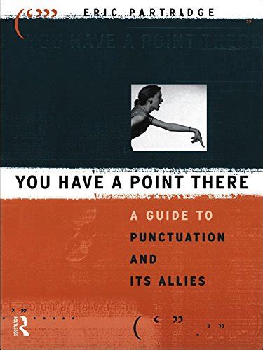 You Have a Point There A Guide to Punctuation and Its Allies PDF