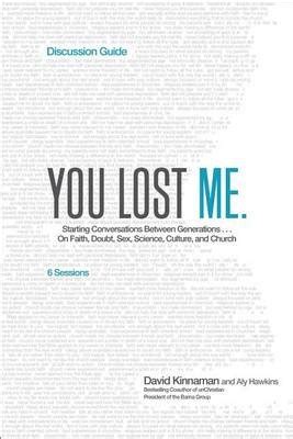 You Lost Me Starting Conversations Between GenerationsOn Faith Doubt Sex Science Culture and Church Epub