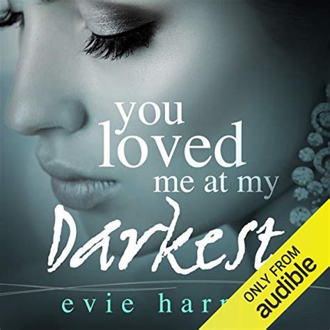 You Loved Me At My Darkest Kindle Editon