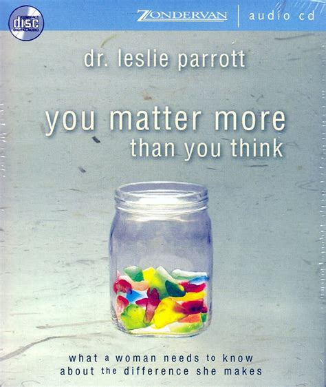 You Matter More Than You Think: What a Woman Needs to Know about the Difference She Makes Kindle Editon