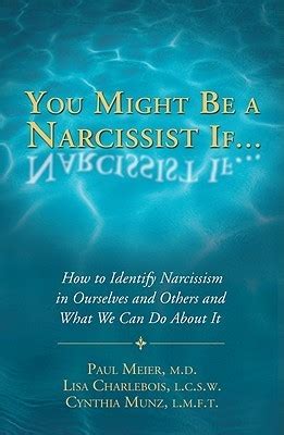 You Might Be a Narcissist If... How to Identify Narcissism in Ourselves and Others and What We Can D Kindle Editon
