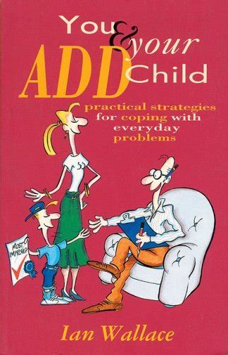 You and Your ADD Child Practical Strategies for Coping with Everyday Problems PDF