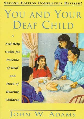 You and Your Deaf Child: A Self-help Guide for Parents of Deaf and Hard of Hearing Children Kindle Editon