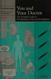 You and Your Doctor The Essential Guide to Examinations Tests and Investigations Doc