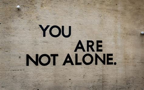 You are not alone.