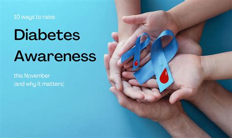 You can raise awareness about diabetes.