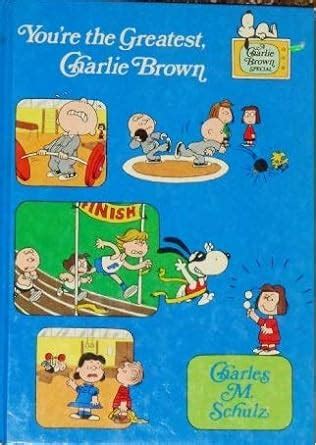 You re the Greatest Charlie Brown Based on the Charles M Schulz Characters Kindle Editon