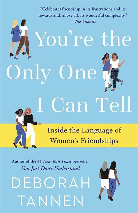 You re the Only One I Can Tell Inside the Language of Women s Friendships Reader