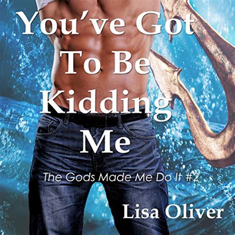 You ve Got To Be Kidding Me The Gods Made Me Do It Volume 2 Epub