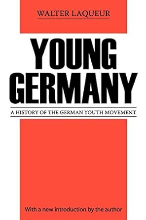 Young Germany A History of the German Youth Movement Social Science Classics Reader