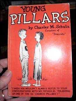 Young Pillars The Creator of Peanuts Takes a Look at Church Young People Reader