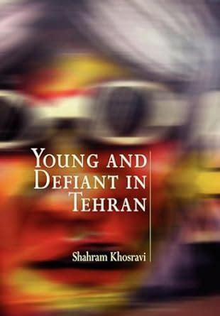 Young and Defiant in Tehran Kindle Editon