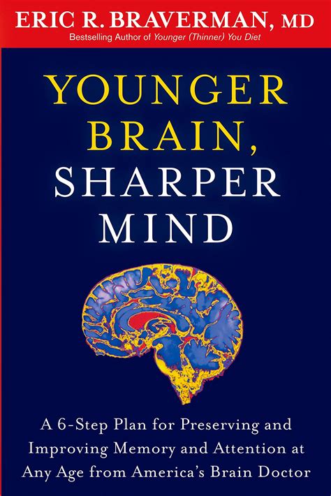 Younger Brain Sharper Mind A 6-Step Plan for Preserving and Improving Memory and Attention at Any Age from America s Brain Doctor Epub