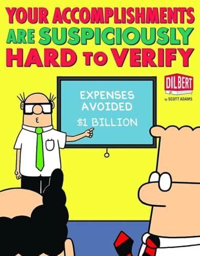 Your Accomplishments Are Suspiciously Hard to Verify A Dilbert Book PDF