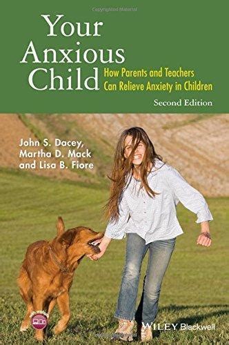 Your Anxious Child: How Parents and Teachers Can Relieve Anxiety in Children Kindle Editon