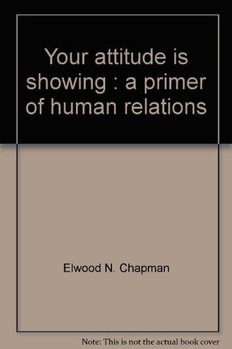 Your Attitude is Showing A Primer of Human Relations Kindle Editon