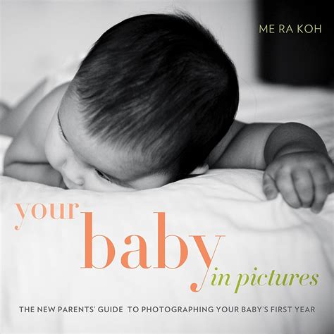 Your Baby in Pictures The New Parents Guide to Photographing Your Baby s First Year PDF
