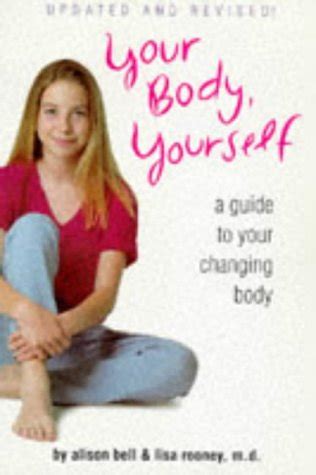 Your Body Yourself A Guide to Your Changing Body Your Body Your Self Book Doc