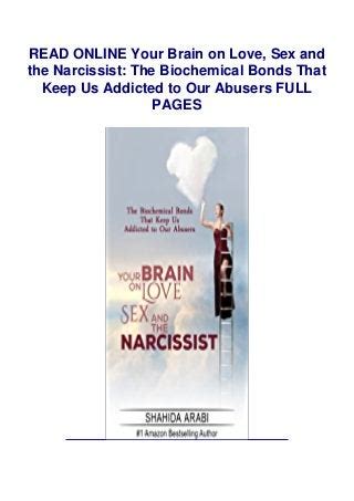 Your Brain on Love Sex and the Narcissist The Biochemical Bonds That Keep Us Addicted to Our Abusers Kindle Editon