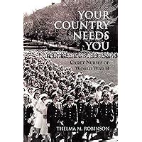 Your Country Needs You Cadet Nurses of World War II PDF