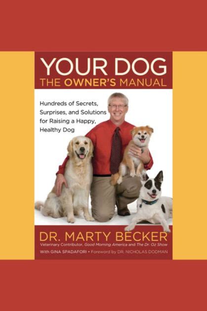 Your Dog The Owner s Manual Hundreds of Secrets Surprises and Solutions for Raising a Happy Healthy Dog PDF