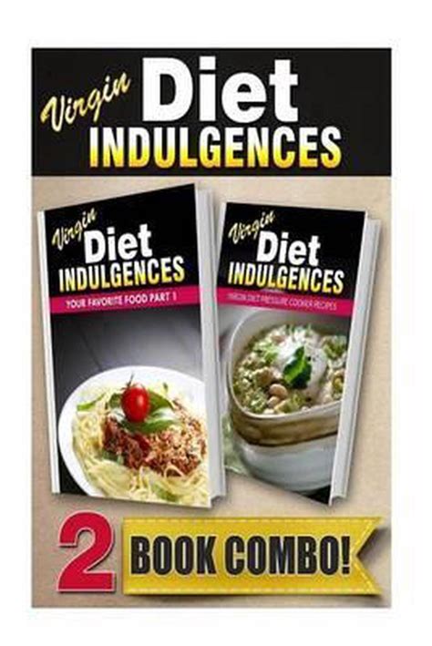 Your Favorite Food Part 1 and Virgin Diet Raw Recipes 2 Book Combo Virgin Diet Indulgences Reader