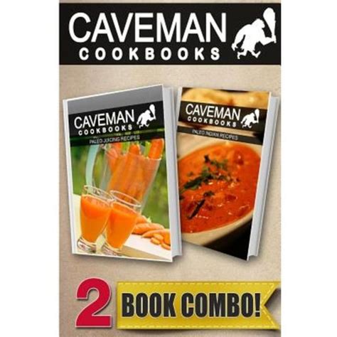 Your Favorite Foods Paleo Style Part 1 and Paleo Indian Recipes 2 Book Combo Caveman Cookbooks Doc