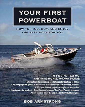 Your First Powerboat How to Find Buy and Enjoy the Best Boat for You PDF