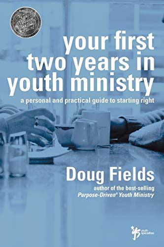 Your First Two Years in Youth Ministry A personal and practical guide to starting right Reader