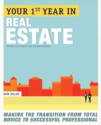 Your First Year in Real Estate 2nd Ed Making the Transition from Total Novice to Successful Professional Doc