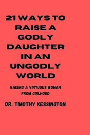 Your Girl Raising a Godly Daughter in an Ungodly World Reader
