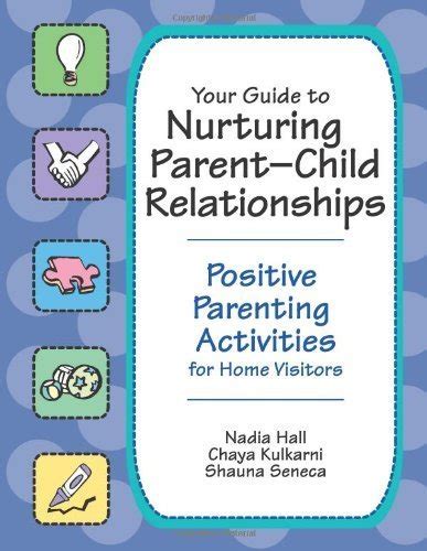 Your Guide to Nurturing Parent-Child Relationships: Positive Parenting Activities for Home Visitors PDF