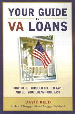 Your Guide to VA Loans: How to Cut Through The Red Tape and Get Your Dream Home Fast Kindle Editon