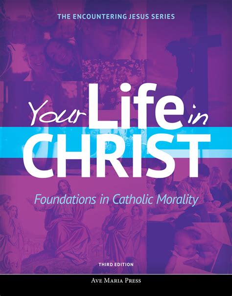 Your Life in Christ Foundations of Catholic Morality Reader