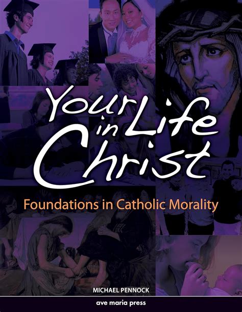 Your Life in Christ Foundations of Catholic Morality Reader